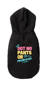 Dog Hoodie - Got No Pants